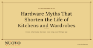 Hardware Myths That Quietly Shorten the Life of Indian Kitchens and Wardrobes